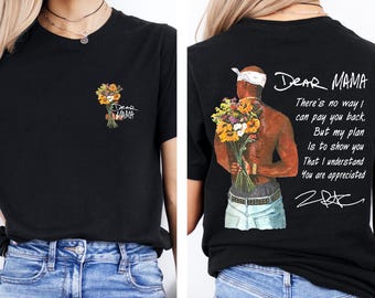 Dear Floral Mama 2 Side Lyrics Shirt, Cute Mom Shirt, Mothers Day Shirt, Hip Hop Lover Gift, 90's Album Shirt