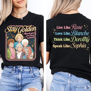 Golden Girls 2 Sided Shirt, The Golden Girls Fan T-shirt, Golden Girls Lover Gift, 80's TV Sitcom Tee, Golden Movie Outfit