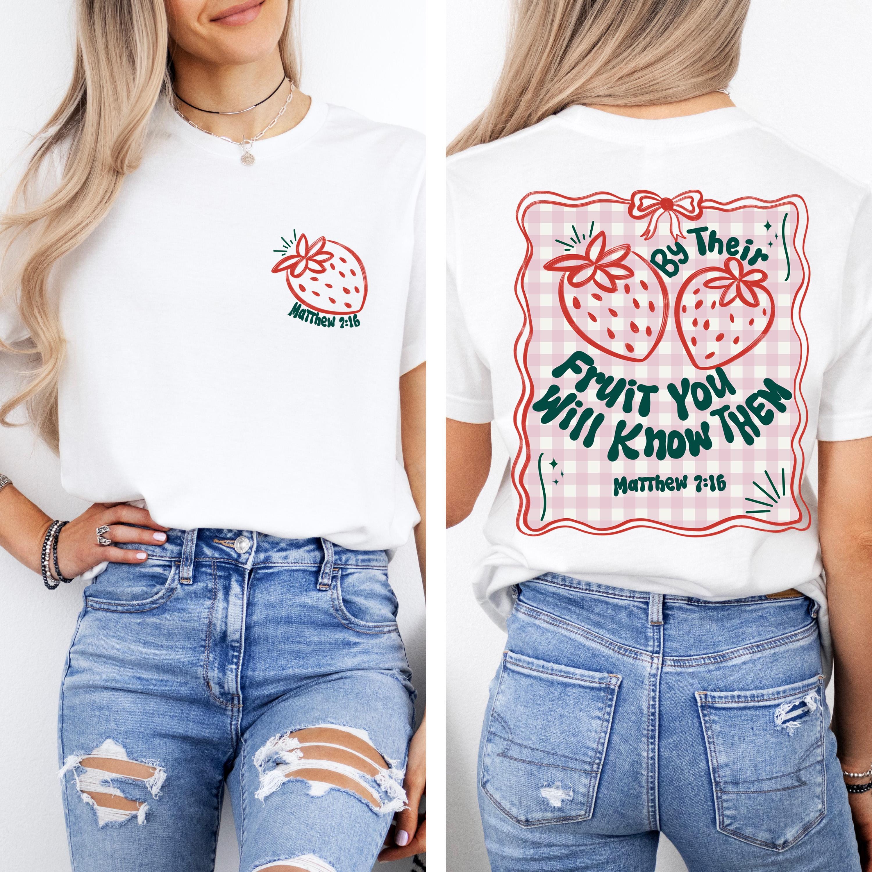 By Their Fruit You Will Know Them Shirt, Religious Tshirt, Cute Women's Tee, Trendy Strawberry TShirt, Gift for Her