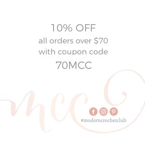 May include: A pink and white graphic with the text "10% OFF all orders over &pound;70 with coupon code 70MCC" and the text "#moderncrochetclub" with social media icons for Facebook, Instagram, and Pinterest.
