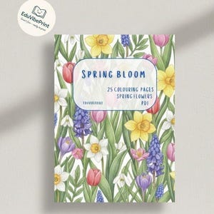 May include: A coloring book titled "Spring Bloom" with a floral cover design featuring daffodils, tulips, and other spring flowers. The book includes 25 coloring pages of spring flowers in PDF format. The EduVibePrint logo is in the upper left corner.