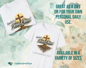 Rooted in Jesus Christ T-Shirt | Cross and Tree Roots, Colossians 2:6-7