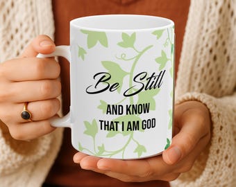 Be Still Christian Coffee Mug, Scripture & Greenery Design