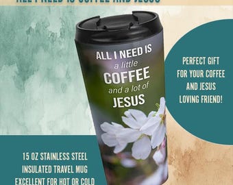Faith & Coffee Travel Mug, Christian Gift for Her, 15oz Tumbler
