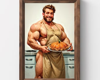 Muscle Gay, Beefy Gay ,Thanksgiving, Gay Thanksgiving, Gay Giving, Muscle men,  Wall Art, Fall Wall Art, Kitchen wall art, Gay, Gay Cooking