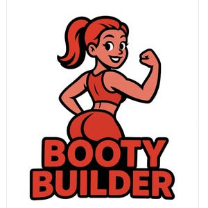 Op de afbeelding: Een cartoon illustratie van een vrouw die haar arm buigt, gekleed in een rode workout outfit. De tekst "BOOTY BUILDER" wordt in vette, rode letters onder de vrouw weergegeven. De achtergrond is wit.