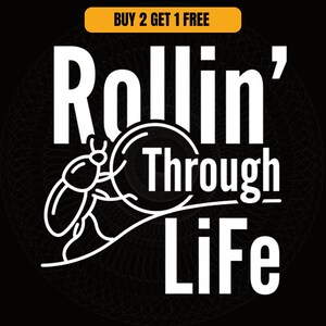 May include: Black graphic design with the words "Rollin' Through Life" in white, featuring a white insect illustration. An orange banner at the top reads "BUY 2 GET 1 FREE". The background has a circular pattern.