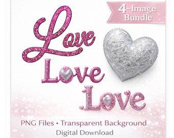 Valentine’s Day Love PNG Bundle | 4 Glitter Designs | Transparent Background.