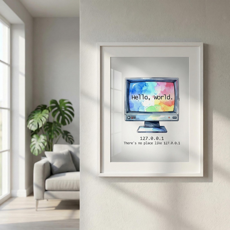 Vintage computer monitor with a watercolor splash on the screen displaying "Hello, world." Below the monitor is the IP address 127.0.0.1 and the phrase "There's no place like 127.0.0.1." Ideal wall art for web developers and programmers.