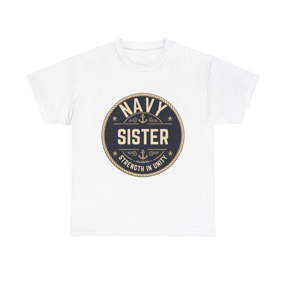 Navy Sister emblem Tee | Military family, anchor badge, Strength in Unity