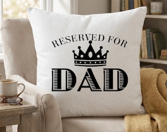 Reserved For Dad Crown Cushion Cover, Father's Day Gift, Text Pillow Case