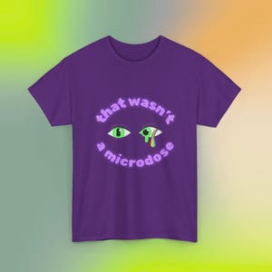 Microdose Psychedelic Rave Tee | EDM Festival Fashion | Unisex 100% Cotton T-Shirt image 4