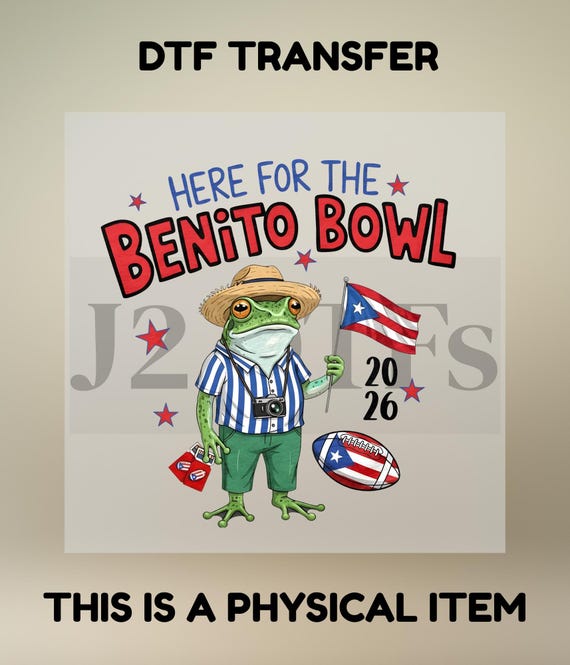 Here for the Benito Bowl DTF Transfer