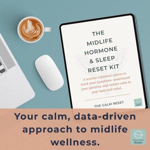 May include: A digital tablet displaying "THE MIDLIFE HORMONE & SLEEP RESET KIT" text, with a coffee cup and a computer mouse. The text below reads "A science-informed system to track your symptoms, understand your patterns, and restore calm to your body and mind."
