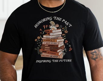 Black History Month Book Lover Shirt, Honoring the Past Inspiring the Future Shirt, African American Tee, BLM Bookish Tee