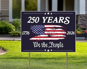 USA 250 YEARS Yard Signs, Patriotic USA Yard Decor, We the People Sign, 4th of July Yard Sign, America Celebration Sign with Metal H-Stake