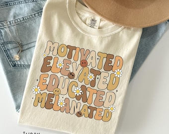 Comfort Colors® Educated Motivated Elevated Melanated Shirt, Black History Shirt, Black History Month, Inspirational Shirt, Black Pride