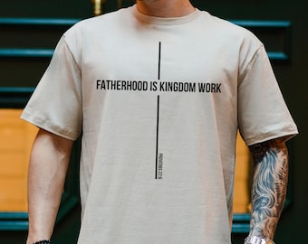 Fatherhood Is Kingdom Work Shirt, Bible Verse Shirt, Fathers Day Cross Christian Shirt, Gift for Dad, Church Apparel