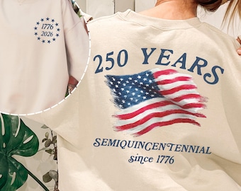 250th America Anniversary Sweatshirt, Usa 250 Tee, Independence Day Shirt, Celebrate 250th Anniversary Shirt, Usa Flag Shirt, Patriotic Tee