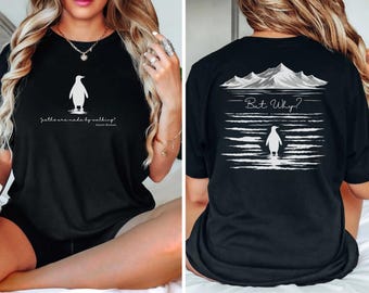 Penguin Meme Shirt, Paths Are Made by Walking But Why? Nihilist Hiking T-Shirt, Funny Outdoor Graphic Sweatshirt, Lonely Penguin Art Shirt