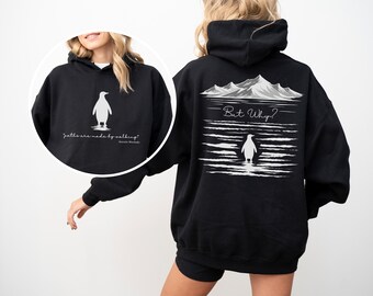 Penguin Meme Sweatshirt, Paths Are Made by Walking But Why? Nihilist Hiking Hoodie, Funny Outdoor Graphic Sweatshirt, Lonely Penguin Art Tee