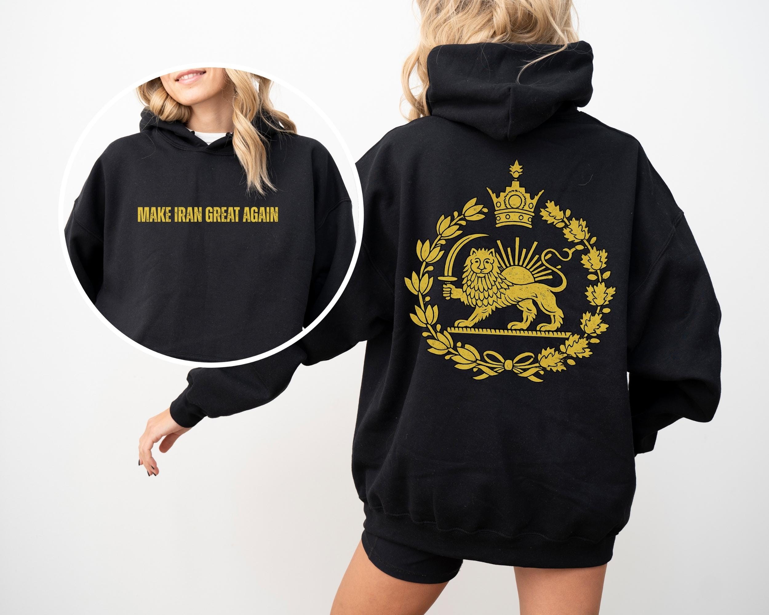 Make Iran Great Again, Lion and Sun Iran Hooded Sweatshirt