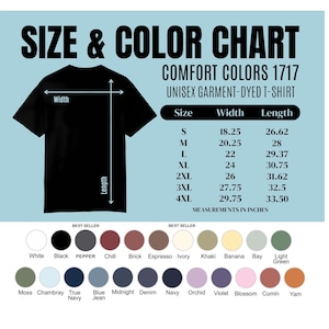 May include: A size and color chart for a Comfort Colors 1717 unisex garment-dyed t-shirt. The chart displays a black t-shirt silhouette with width and length arrows, a table of measurements in inches from S to 4XL, and 26 color swatches with labels.