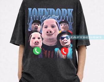 John Pork Is Calling Meme T-Shirt, Viral Internet Humor Tee