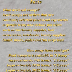 May include: Image with text: "Sunnies Scoops Facts." It explains what bead scoops are, which are orders with randomly selected items like stationery, hair accessories, and beauty supplies. It also details the number of items per scoop.