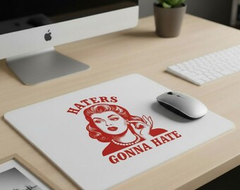 Haters Gona Hate Mouse Pad