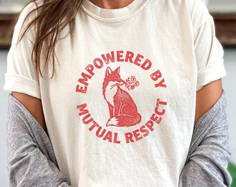 T-shirt en renard Empowered By Mutual Respect, chemise graphique de style vintage, message positif, cadeau pour amoureux du renard cottage, haut unisexe, couleurs confortables