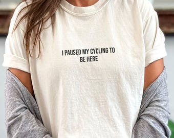 J'ai interrompu mon cyclisme T-shirt en coton drôle, cadeau unisexe pour cycliste, amateur de vélo, humour