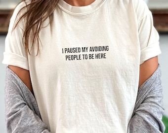 T-shirt J'ai fait une pause pour éviter les gens, T-shirt introverti rigolo, T-shirt sarcastique