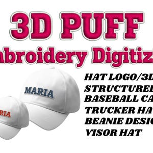 May include: White baseball caps with the name "MARIA" embroidered in blue and red. The image also displays the text "3D PUFF Embroidery Digitizing" and a list of hat types, including structured, trucker, and visor hats.
