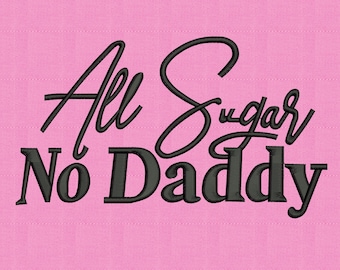 All Sugar No Daddy – Embroidery Design for Caps | Digital Download