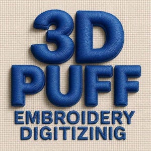 May include: A graphic featuring the words "3D PUFF EMBROIDERY DIGITIZINIG" in blue, with the "3D" and "PUFF" text in a raised, textured style. The background is a light beige fabric.