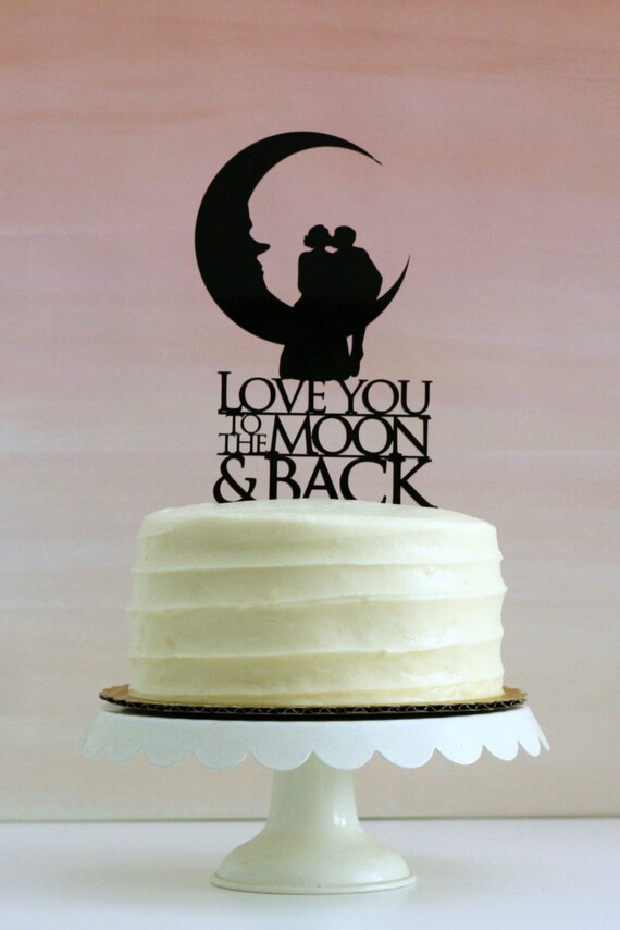 Free Free 267 Love You To The Moon And Back Cake Topper Svg SVG PNG EPS DXF File