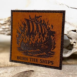 Burn The Ships Leather Patch | Viking Ship Patch | Tactical Morale Patch | Laser Engraved Leather Patch | Norse Warrior Mindset