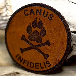 Canus Infidelis Leather Patch – K9 Morale Patch – Tactical Dog Patch – Handmade Full Grain Leather – Artwork by Joey Nobody