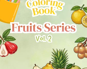 May include: A colorful illustration of a coloring book titled "Fruits Series Vol. 2." The cover features various fruits like raspberries, pineapple, and watermelon. A yellow cup with colored pencils is in the upper left corner.
