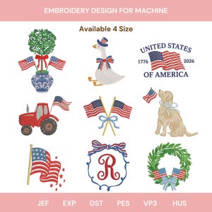 May include: A collection of machine embroidery designs featuring patriotic themes. Designs include a goose in a patriotic hat, a tractor, flags, a dog, and a wreath. The text "UNITED STATES OF AMERICA" and "Available 4 Size" are also included.