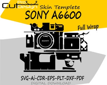 Sony A6600 skin vector template skin layout skin die cuts - Sony A6600 Skin cut file - Sony Alpha A6600 SVG CUT FILE