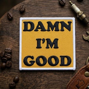 Damn I'm Good Iron On Patch - Funny Self Confidence Badge - Sassy Quote Gift and Aesthetic Retro Typography Applique