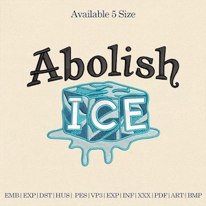 Peut inclure: Une broderie avec le mot "Abolish" au-dessus d'un glaçon en train de fondre avec le mot "ICE" en blanc. Le motif est dans les tons de bleu et de noir, avec le texte "Available 5 Size" en haut.
