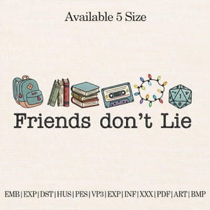 May include: An embroidered design with a backpack, books, a cassette tape, fairy lights, and a D20 die. The phrase "Friends don't Lie" is below the illustrations. The text "Available 5 Size" is at the top.