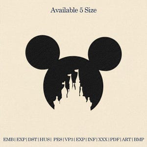 May include: Black silhouette of Mickey Mouse's head with a castle design inside. The text "Available 5 Size" is at the top. The bottom of the image lists file formats: EMB, EXP, DST, HUS, PES, VP3, EXP, INF, XXX, PDF, ART, and BMP.