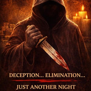 May include: A hooded figure in a brown cloak holds a blood-stained dagger. The image has a dark, ominous tone, with text that reads "DECEPTION... ELIMINATION... JUST ANOTHER NIGHT AT THE CASTLE."