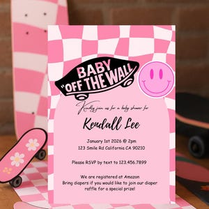 May include: Pink baby shower invitation with a skateboard theme. The invitation features the text "BABY OFF THE WALL" and details for Kendall Lee's baby shower, including the date, time, and location.