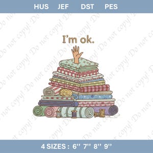 May include: A colorful illustration of a stack of fabric with a hand emerging from the top. The text "I'm ok." is above the fabric. The image also includes the text "4 SIZES: 6" 7" 8" 9".