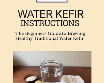 Guía de kéfir de agua: instrucciones paso a paso para principiantes (PDF digital)